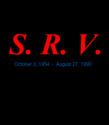 Stevie Ray Vaughan, October 3, 1954 - August 27, 1990