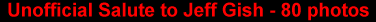 Click for the Unofficial Salute to Jeff Gish